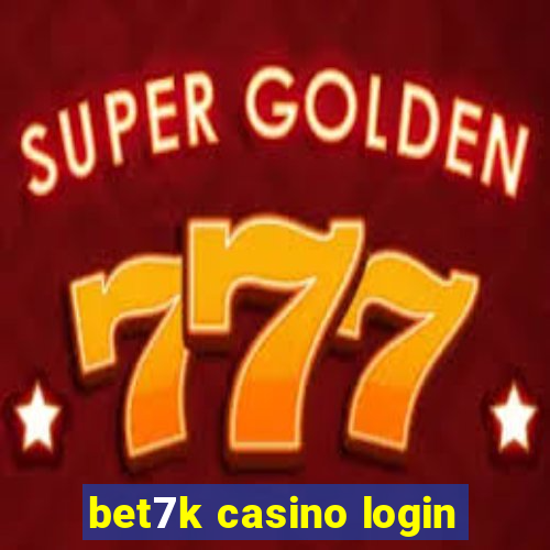 bet7k casino login